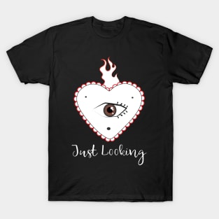 Just Looking Through the Heart T-Shirt